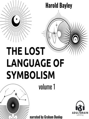 cover image of The Lost Language of Symbolism Volume 1
